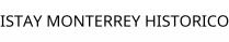 ISTAY MONTERREY HISTORICO