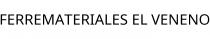 FERREMATERIALES EL VENENO
