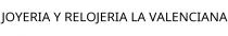 JOYERIA Y RELOJERIA LA VALENCIANA