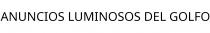 ANUNCIOS LUMINOSOS DEL GOLFO