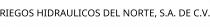 RIEGOS HIDRAULICOS DEL NORTE; S.A. DE C.V.