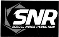 SNR SCROLL NOISE REDUCTION