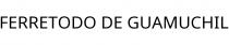 FERRETODO DE GUAMUCHIL