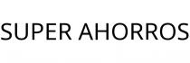 SUPER AHORROS
