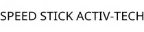 SPEED STICK ACTIV-TECH