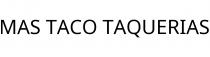 MAS TACO TAQUERIAS