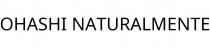 OHASHI NATURALMENTE