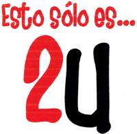 ESTO SÓLO ES... 2U