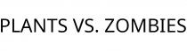 PLANTS VS. ZOMBIES