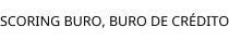 SCORING BURO; BURO DE CRÉDITO
