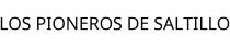 LOS PIONEROS DE SALTILLO