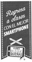 REGRESA A CLASE CON EL MEJOR SMARTPHONE PLANES DI LO QUE QUIERAS