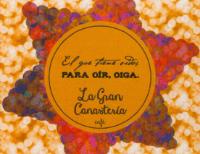 EL QUE TIENE OIDOS PARA OIR; OIGA. LA GRAN CANASTERIA