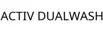 ACTIV DUALWASH