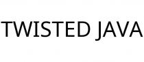 TWISTED JAVA