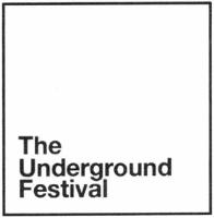 THE UNDERGROUND FESTIVAL