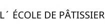 L´ ÉCOLE DE PÂTISSIER