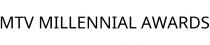 MTV MILLENNIAL AWARDS