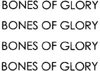 BONES OF GLORY