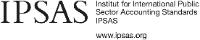IPSAS INSTITUT FOR INTERNATIONAL PUBLIC SECTOR ACCOUNTING STANDARDS IPSAS WWW.IPSAS.ORG