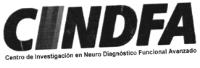 CINDFA CENTRO DE INVESTIGACION EN NEURO DIAGNOSTICO FUNCIONAL AVANZADO.