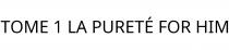TOME 1 LA PURETÉ FOR HIM