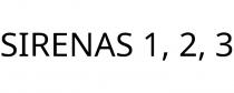 SIRENAS 1; 2; 3