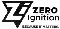 ZI ZERO IGNITION BECAUSE IT MATTERS