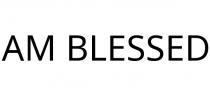 AM BLESSED