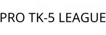 PRO TK-5 LEAGUE