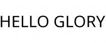 HELLO GLORY