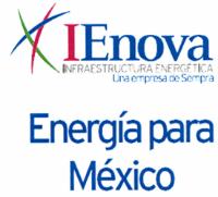 IENOVA INFRAESTRUCTURA ENERGÉTICA UNA EMPRESA DE SEMPRA ENERGÍA PARA MÉXICO