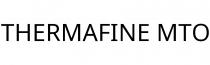 THERMAFINE MTO
