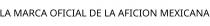 LA MARCA OFICIAL DE LA AFICION MEXICANA
