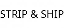 STRIP & SHIP