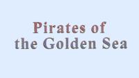 PIRATES OF THE GOLDEN SEA