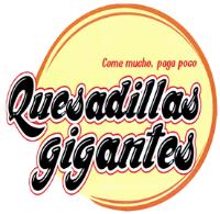 COME MUCHO; PAGA POCO QUESADILLAS GIGANTES