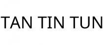 TAN TIN TUN