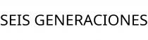 SEIS GENERACIONES