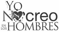Y YO N CREO EN LOS HOMBRES