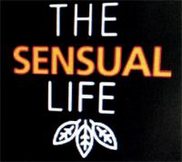 THE SENSUAL LIFE