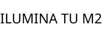 ILUMINA TU M2