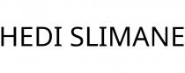 HEDI SLIMANE