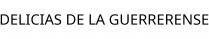 DELICIAS DE LA GUERRERENSE