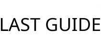 LAST GUIDE