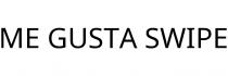ME GUSTA SWIPE