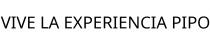 VIVE LA EXPERIENCIA PIPO