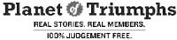 PLANET OF TRIUMPHS REAL STORIES. REAL MEMBERS. 100% JUDGEMENT FREE.