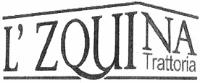 L'ZQUINA TRATTORIA