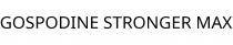 GOSPODINE STRONGER MAX